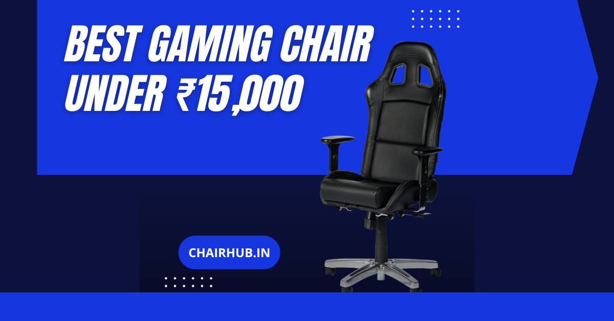 best gaming chairs under 15000