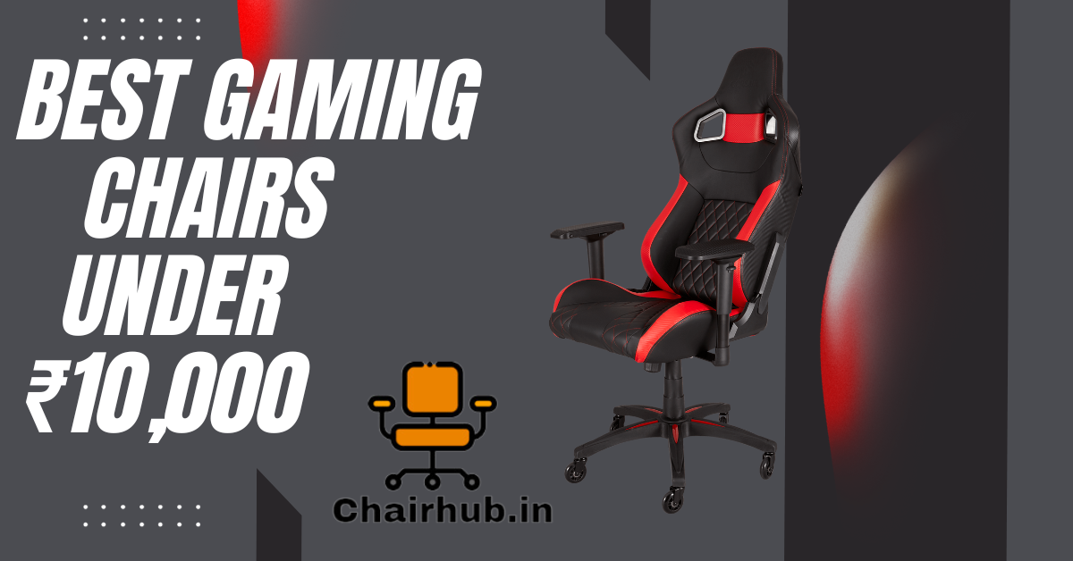 gaming chairs under 10000